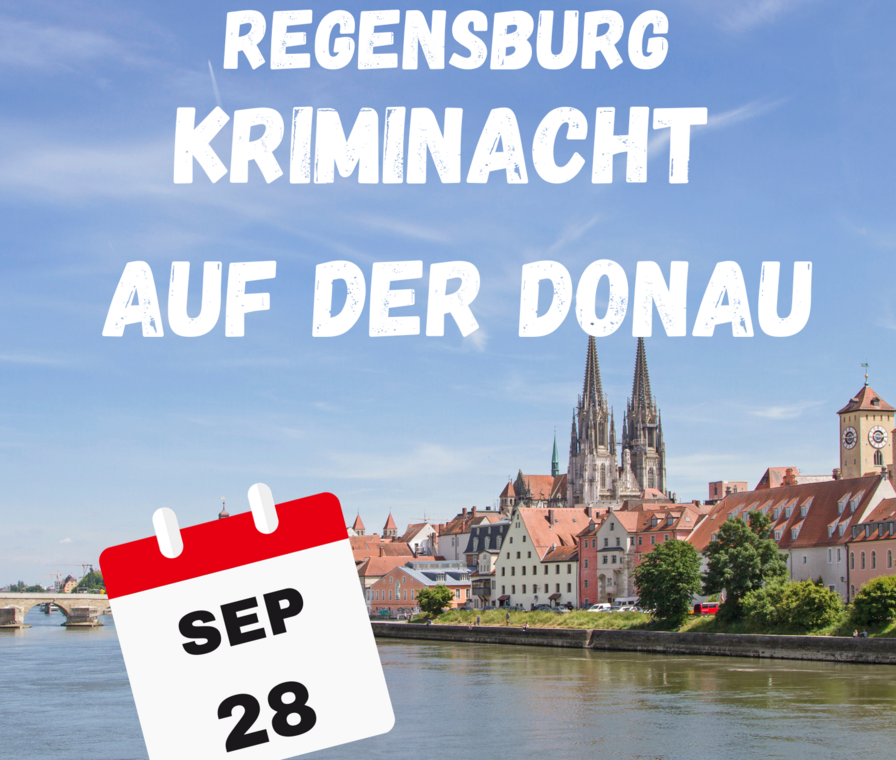 Kriminacht auf der Donau
28.September Regensburg